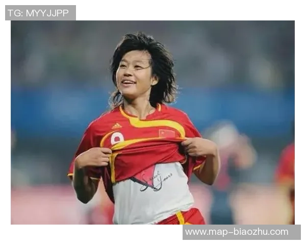 中国女足球星及其代表性成就盘点探索她们在国际舞台上的崭露头角 中国女足球星及其代表性成就盘点探索她们在国际舞台上的崭露头角